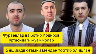 “5 ёшимда отамни мендан тортиб олишган” – Ботир Қодиров