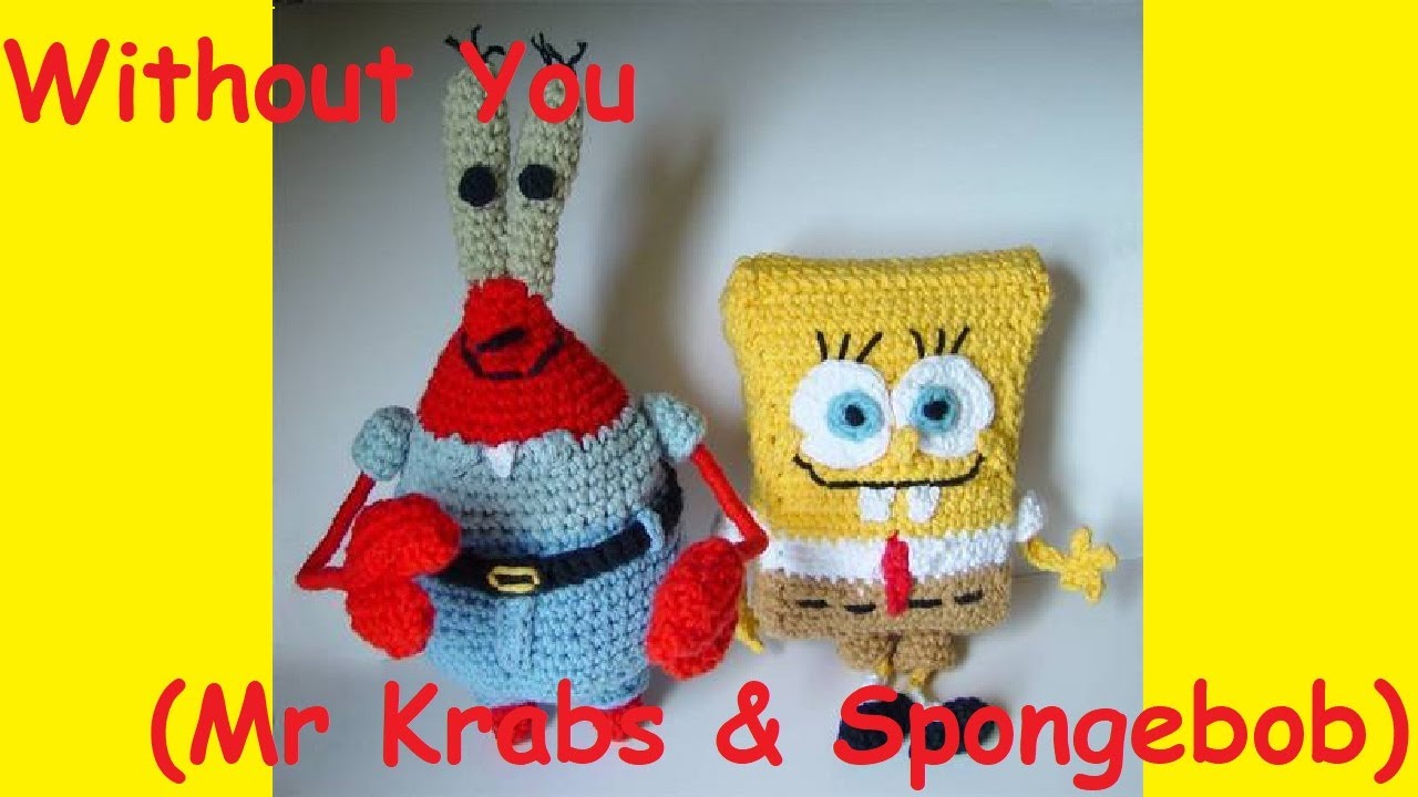 Spongebob Mr Krabs Without You