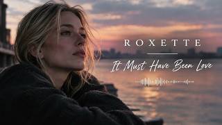 Download lagu Roxette – It Must Have Been Love (Deep House Remix 2026)