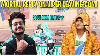Mortal angry reply to his Fan || Mortal reply on Viper leaving soul
