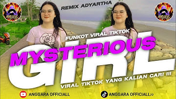 FUNKOT VIRAL TIKTOK MYSTERIOUS GIRL [REMIX ADYARTHA] YANG KALIAN CARI !!! BY ANGGARA OFFICIALL