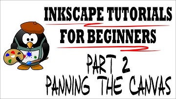 Panning the Canvas - Moving Around the Draw Space - Inkscape Tutorials for Beginners Part 2