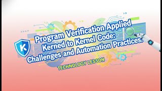 Why Kernel Code Is Hard to Verify Program Verification Challenges & Automation Techniques