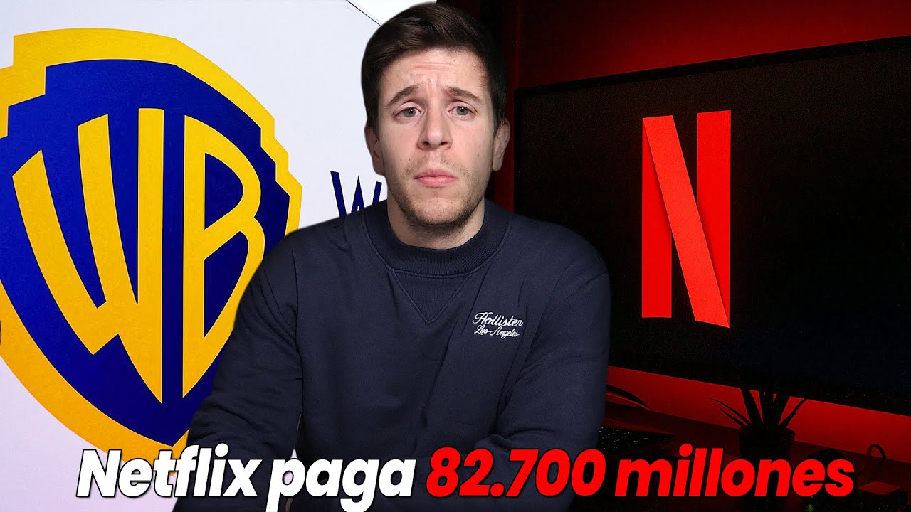 No espero NADA BUENO de la compra de Warner Bros por Netflix