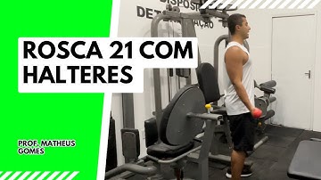 Rosca 21 com Halteres - prof. Matheus Gomes