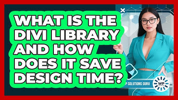 What Is The Divi Library And How Does It Save Design Time? - WP Solutions Guru
