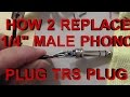 Phono Plug - How To Replace 1/4" TRS Phono Plug for Headphones Amplifiers GUITARS Keyboard Stereo