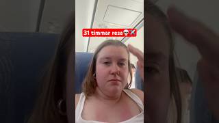 Reser i 31 timmar | Är det värt det?