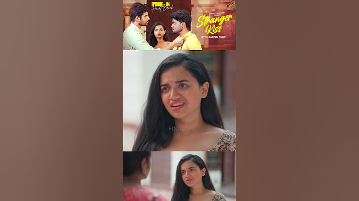 பொண்ணுங்க அப்பாவ விட Lover-ஐ தான் நம்புவாங்க 🥺 | Stranger Kiss 😘 - Epi 04 | Heart Break 💔 | Finally