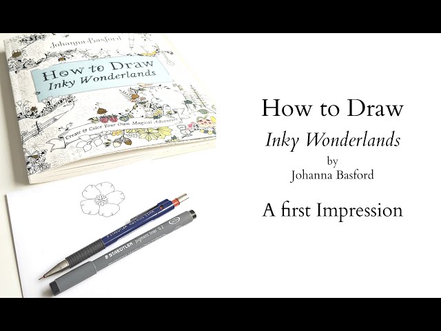 How to Draw Inky Wonderlands by Johanna Basford - A First Impression