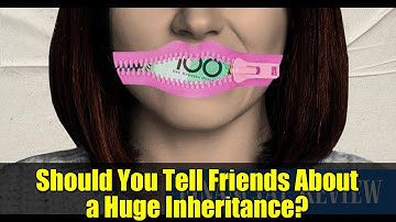 Should You Tell Friends About a Huge Inheritance? | Money, Trust & Privacy Explained