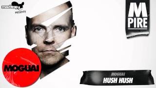 Moguai - Hush Hush // Mpire Album [Mau5Trap]