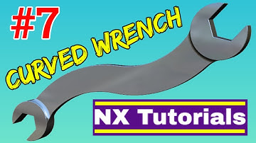 Siemens NX - Curved Wrench Tutorial