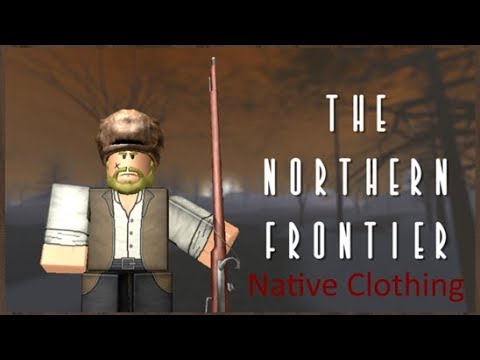 The Northern Frontier Roblox All Craftable Native Clothing By Mrmadmoody - discord roblox northern frontier server code