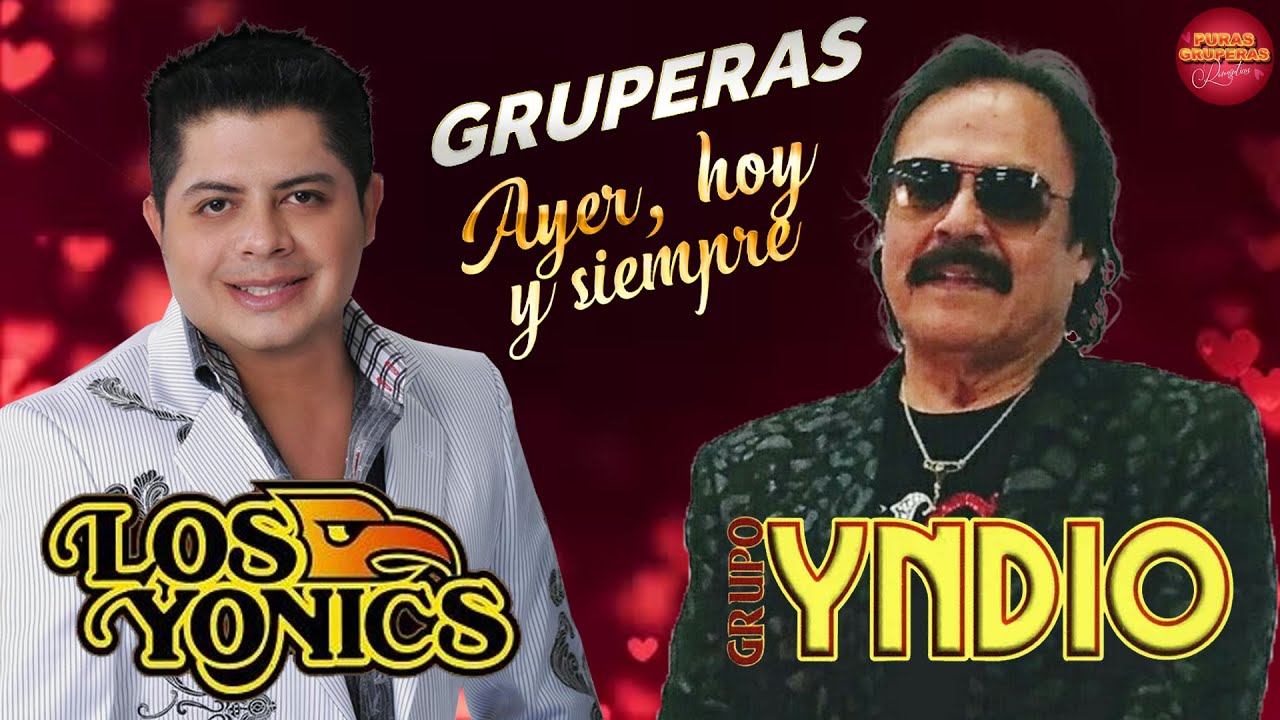 Grupo Yndio y Los Yonic's Mix de Exitos Gruperas Romanticas De Ayer y