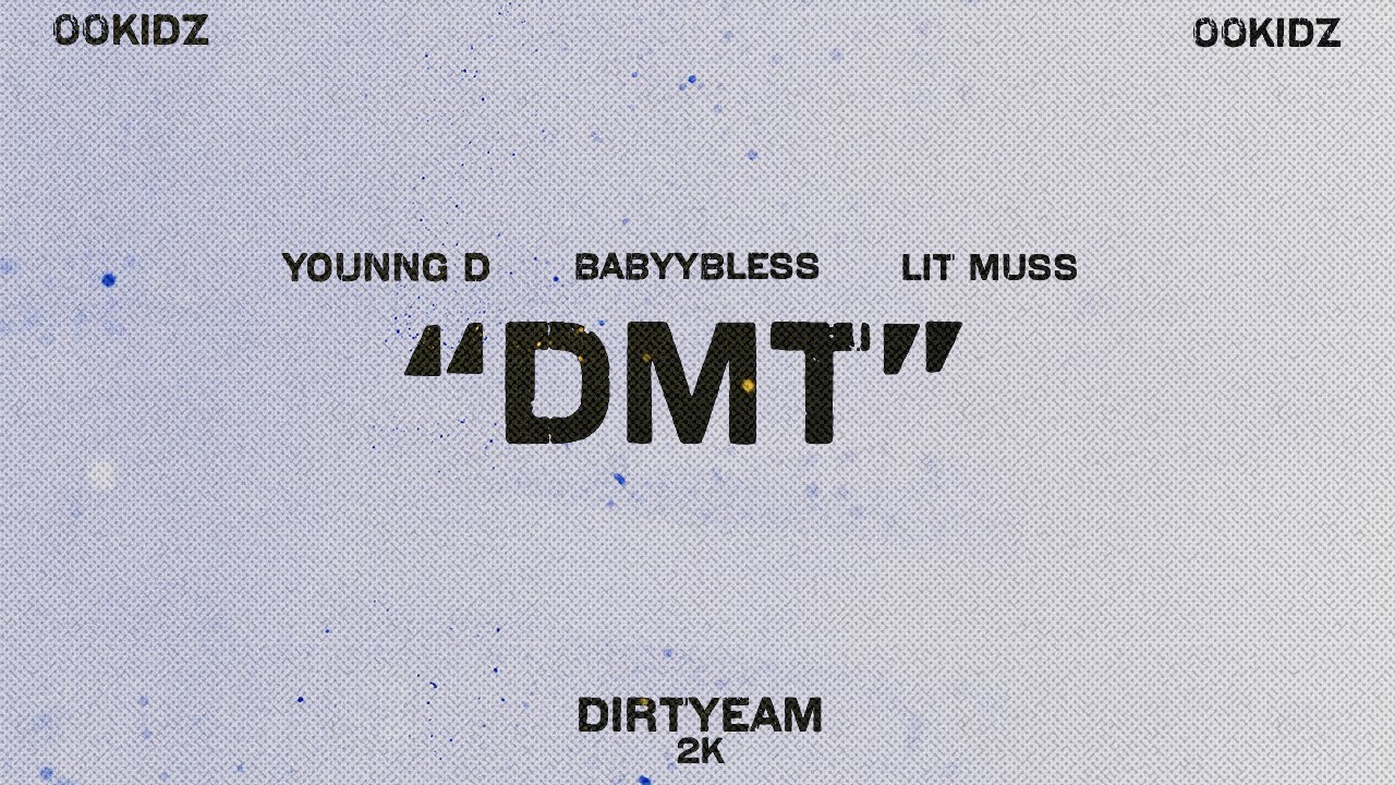 Watch DIRTYEAM - DMT - Lit Muss, Younng D, babybless | Official Músic Vídeo on YouTube Watch DIRTYEAM - DMT - Lit Muss, Younng D, babybless | Official Músic Vídeo on YouTube