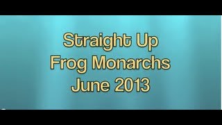 Straight Up Frog Monarch Deck Profile June 2013 (Post LTGY)