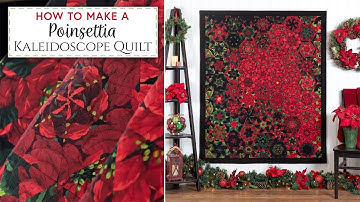 How to Make a Poinsettia Kaleidoscope Quilt | Shabby Fabrics
