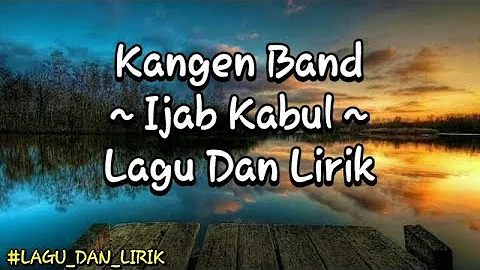 Kangen Band - Ijab Kabul lirik