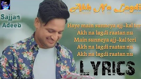 AKH NA LAGDI (LYRICS) | SAJJAN  ADEEB | FULL LYRICS VIDEO SONG |LATEST PUNJABI AKH NA LAGDI LYRICS