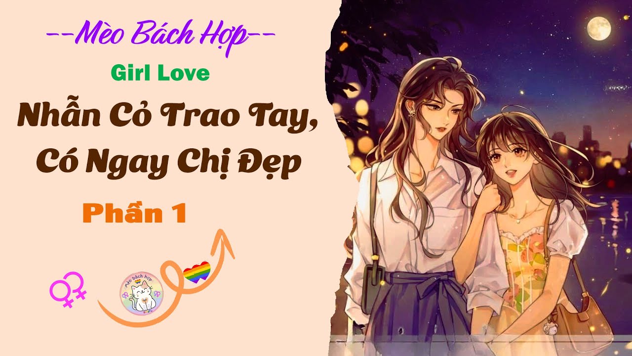 Bách Hợp | NHẪN CỎ TRAO TAY, CÓ NGAY CHỊ ĐẸP - [Phần 1/6]