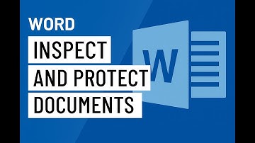 Word: Inspecting and Protecting Documents