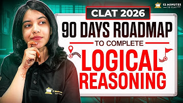 CLAT 2026: 90 Days Roadmap to Complete Logican Reasoning | Complete Strategy | Saloni Kabra