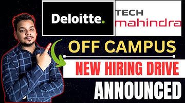 Deloitte , Tech Mahindra Hiring Announced | Off Campus Drive | 2025 , 2024 Batch Hiring | Freshers
