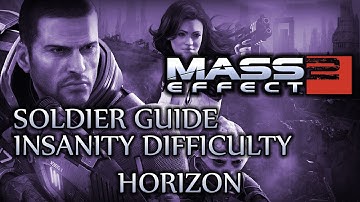 Ⓦ Mass Effect 2 ▪ Insanity Soldier Guide - Horizon