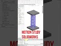 Spring Motion Study In SolidWorks 