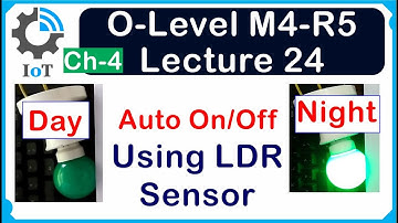 O-Level M4 R5 | Automatic LED On/Off Using LDR Sensor | Lecture 24 | UPCISS