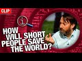 How Will Short People Save The World? | QI