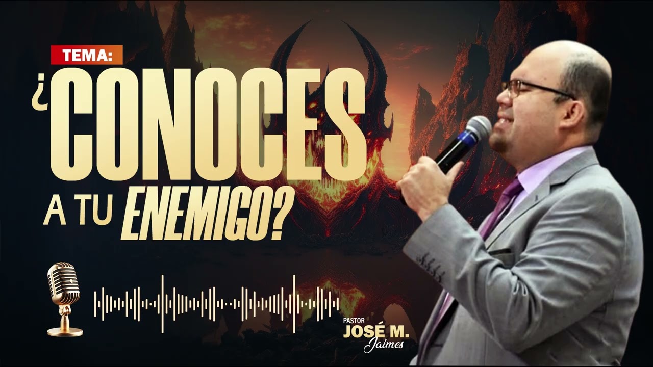 🔴¿Conoces al enemigo? - PR. JOSÉ MANUEL JAIMES - IPDA 🔥🔥🔥