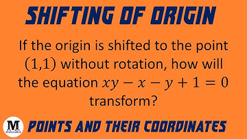 7 | Points And Their Co-ordinates | Shifting of Origin - Worked Out Problem