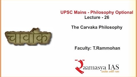 UPSC Mains | Philosophy | P 1 | L 26 | The Carvaka Philosophy | T.Rammohan
