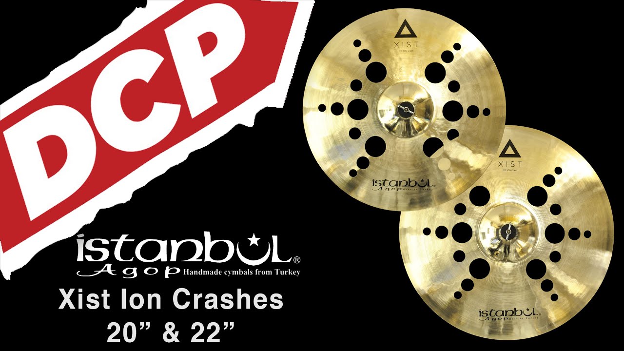 Istanbul Agop Xist Ion Crash Cymbals 20" and 22" YouTube