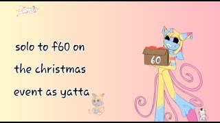 Getting to f60 on the chirstmas event as yatta | Dandys world