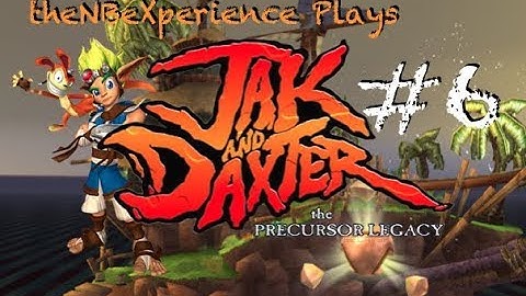 theNBeXperience Plays | Jak & Daxter: The Precursor Legacy (Part 6) | EXPLOSIONS!