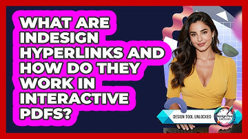 What Are InDesign Hyperlinks And How Do They Work In Interactive PDFs? - Design Tool Unlocked