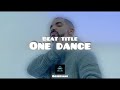 Beat Title: One Dance #onedance #drake #drakeonedance #wizkidtypebeat #temstypebeat #afrobeat