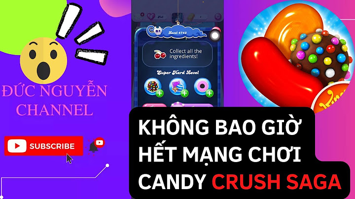 Hướng dẫn chơi trò candy crush saga năm 2024