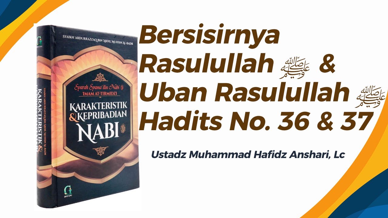 Hadits Rasulullah 21. Bersisir Rasulullah ﷺ & Uban Rasulullah ﷺ - Hadits No. 36 & 37 ...
