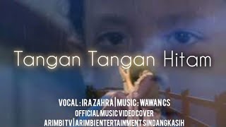 Tangan - Tangan Hitam Cover By Ira Zahra