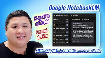 Cách dùng AI tóm tắt, hỏi đáp nhiều file tài liệu miễn phí: Google NotebookLM, hỗ trợ tốt tiếng Việt