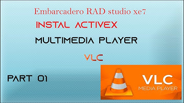 Instal ActivX Multimedia Player VLC In delphi Xe7