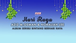 Aziz M. Osman & Noraliah Lee - Hari Raya ( Video Lirik)