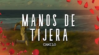 Camilo - Manos de Tijera (Letra/Lyrics)