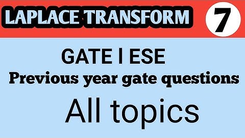 PREVIOUS YEAR GATE QUESTIONS Laplace transform l laplace tranform part7 I All Topics I Gate question