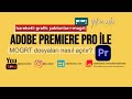 Hazır Animasyonlarla Video Düzenle! | .mogrt Dosyası Kullanımı