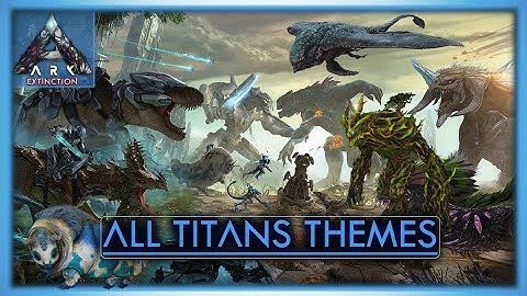 ARK Extinction : ALL Titans Themes | Gareth Coker #ark #extinction #titans